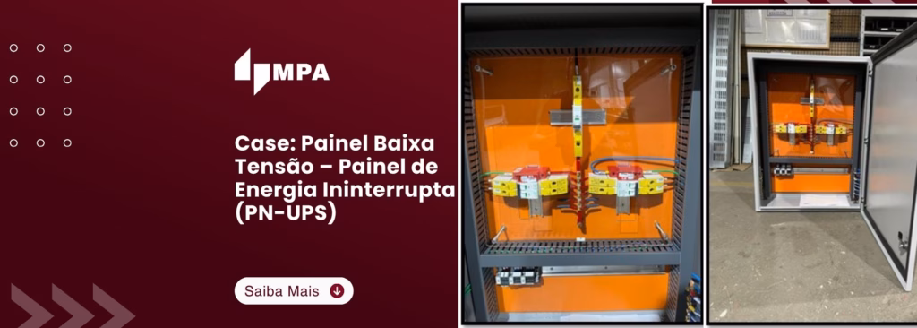 Case: Painel Baixa Tensão – Painel de Energia Ininterrupta (PN-UPS) 3 Case Painel Baixa Tensão – Painel de Energia Ininterrupta (PN UPS)
